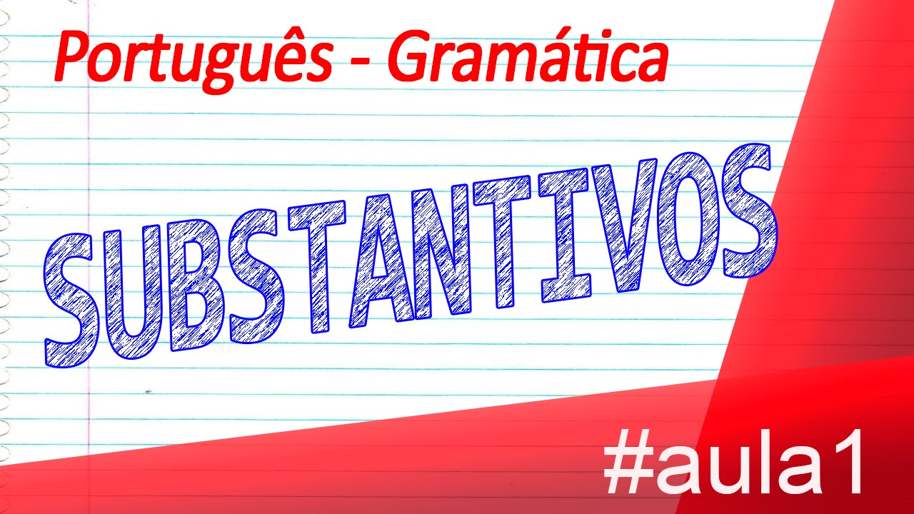 Português - Substantivos - Aula 1 - Classificação