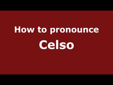 How to Pronounce Celso - PronounceNames.com