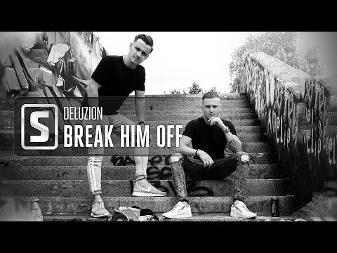 Deluzion - Break Him Off (Official Audio)