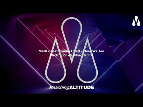 MaRLo feat. Emma Chatt - Here We Are (Vadim Bonkrashkov Remix)