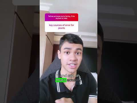 Practicals: Main Sources Of Error!