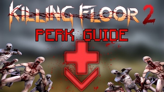 Killing Floor 2 | BE THE BEST MEDIC! - Field Medic Perk Guide