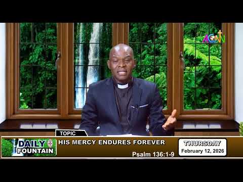 DAILY FOUNTAIN DEVOTIONAL FOR FEBRUARY 12, 2026 - THE VEN. ANDREW IZUAKOR
