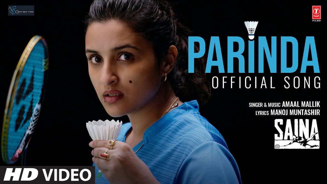 Saina: Parinda (Saina's Anthem) Official Song | Amaal Mallik | Parineeti Chopra | Manoj Muntashir