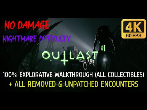Outlast 2 (PC) 100% (EXPLORATIVE) No Damage Walkthrough | NIGHTMARE Difficulty + EXTRA LORE