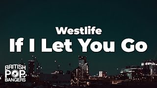 Westlife - If I Let You Go (Lyrics)