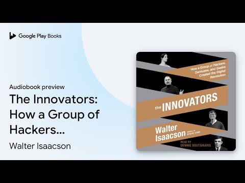 The Innovators: How a Group of Hackers,… by Walter Isaacson · Audiobook preview