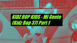 KIDZ BOP KIDS - Mi Gente (Kidz Bop 37)