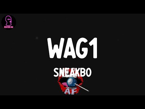 Sneakbo - Wag1 (feat. BackRoad Gee) (lyrics)