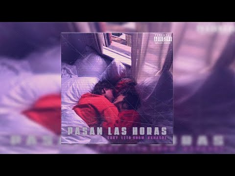 Saky, Kxnashi, Lito Snow- Pasan Las Horas