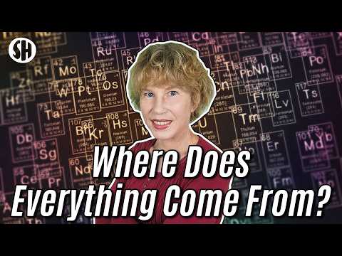 Where Does Everything In The Universe Come From?