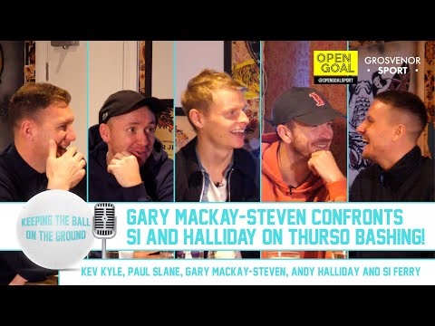 GARY MACKAY-STEVEN CONFRONTS SI & HALLIDAY ON THURSO BASHING! | Keeping The Ball On The Ground