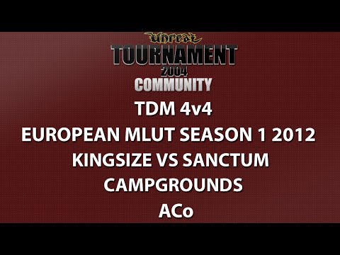 UT2004 TDM 4v4 - Euro MLUT Season 1 - Kings vs sanctum - Campgrounds - ACo