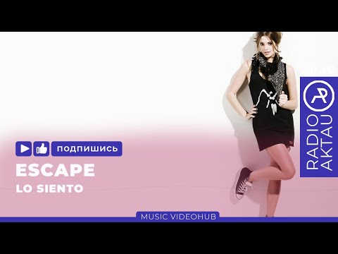 ♫ ESCAPE - LO SIENTO | ХИТЫ 2020 | ЛУЧШИЕ ПЕСНИ 2020 | НОВИНКИ МУЗЫКИ 2020 | #RADIOAKTAU