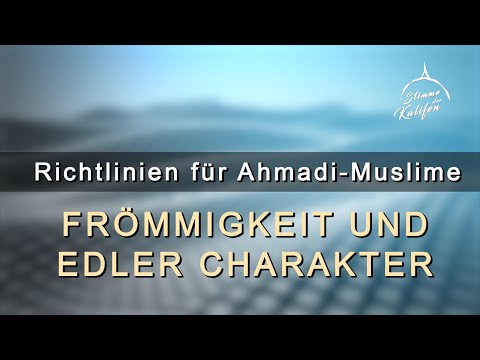 Haltung im Islam - Frömmigkeit und edler Charakter | Stimme des Kalifen