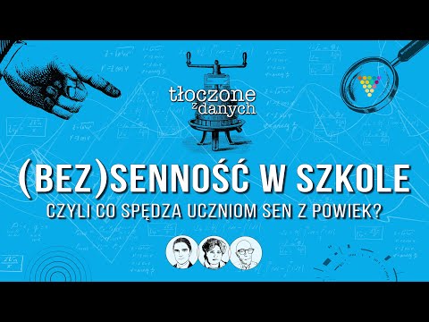 (Bez)senność w szkole, czyli co spędza uczniom sen z powiek? – Podcast GRAPE | Tłoczone z danych