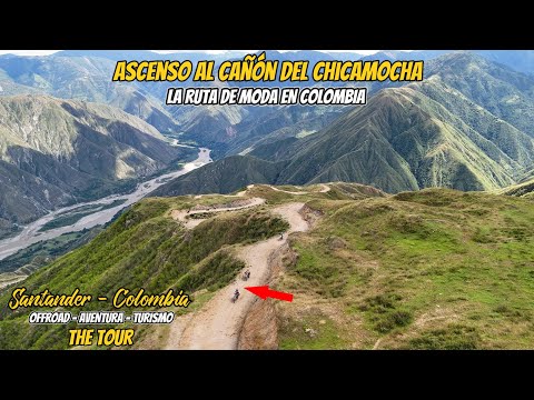 ASCENSO AL CAÑÓN DEL CHICAMOCHA / LA RUTA REINA DEL TOUR / OFFROAD CON ABISMOS Y PAISAJES INCREÍBLES