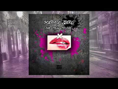 SKIERA X ZDERO - NIE MÓW MI NIC (Prod. Jammy Beatz)