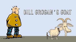 BILL GROGAN&#39;S GOAT