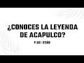 Conoces La Leyenda De Acapulco