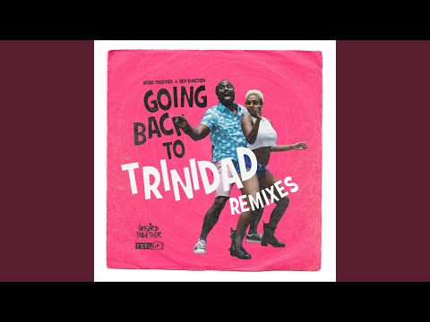 Going Back to Trinidad (Jus Now Remix)