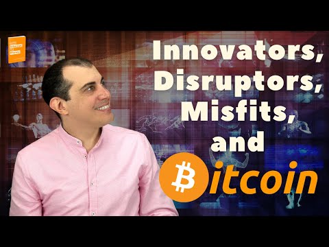 Innovators, Disruptors, Misfits and Bitcoin - Andreas M. Antonopoulos Video