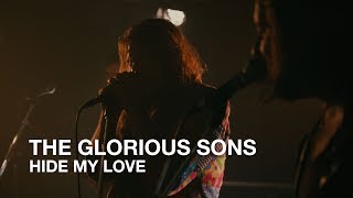 The Glorious Sons | Hide My Love | First Play Live