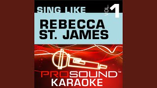 Yes I Believe In God (Karaoke Instrumental Track) (In the Style of Rebecca St. James)