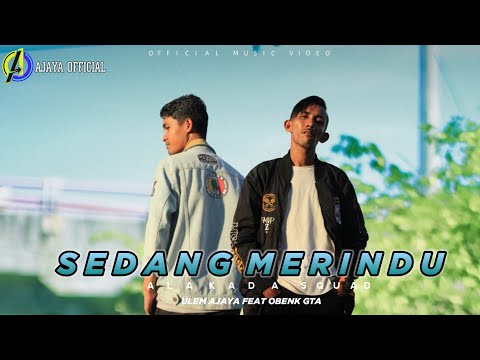 ULem Ajaya Feat Obenk gta - Sedang Merindu ( Official Music Video )