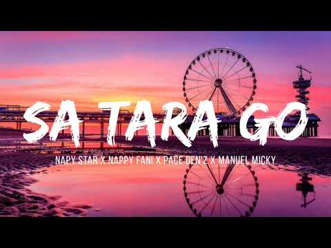 SA TARA GO - NAPY STAR X NAPPY FANI X PACE DEN'Z X MANUEL MICKY (LIRIK VIDEO)