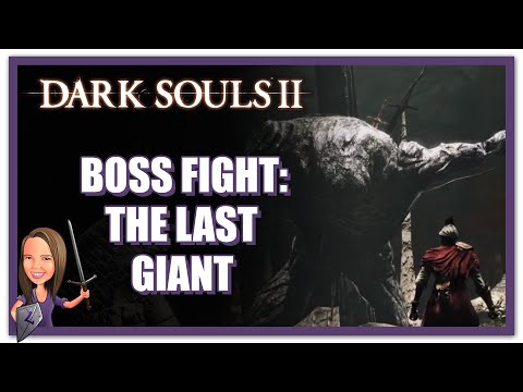 Dark Souls 2 - Boss Fight: The Last Giant