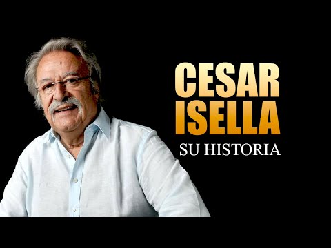 CESAR ISELLA | Su Historia (Biografía)