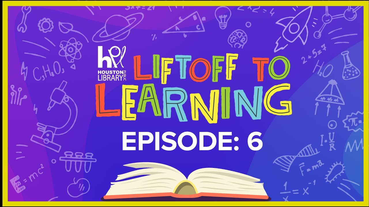 HPL Liftoff to Learning: Episode 6 (STEM)