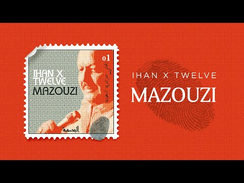 Ihan x Twelve - MAZOUZI (البصمة)