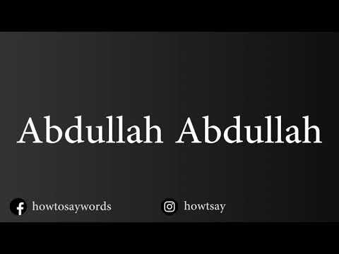 How To Pronounce Abdullah Abdullah