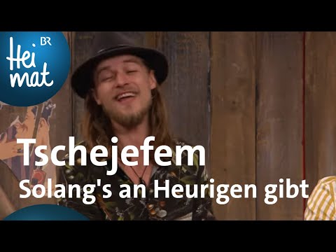 Tschejefem: Solang's an Heurigen gibt | Brettl-Spitzen Spezial | BR Heimat