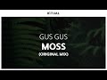 Gus Gus - Moss (Original Mix)