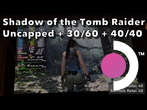 Steam Deck: Uncapped, 40fps/40 and 30fps/60 Testing on Shadow of the Tomb Raider