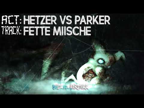 HEtZEr vs ParKer - FEtTe MiiScHE