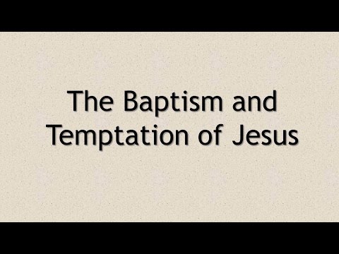 Bible Study - The Baptism and Temptation of Jesus