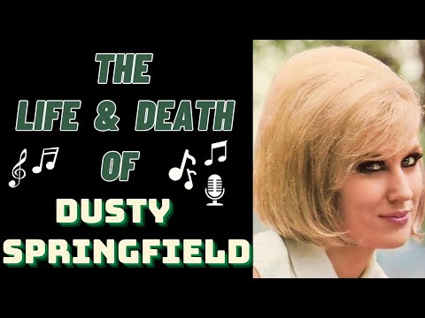 The Life & Death of DUSTY SPRINGFIELD