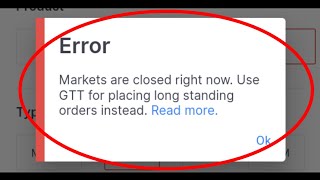 Zerodha | Markets are closed right now. Use GTT for placing long standing order instead problems fix