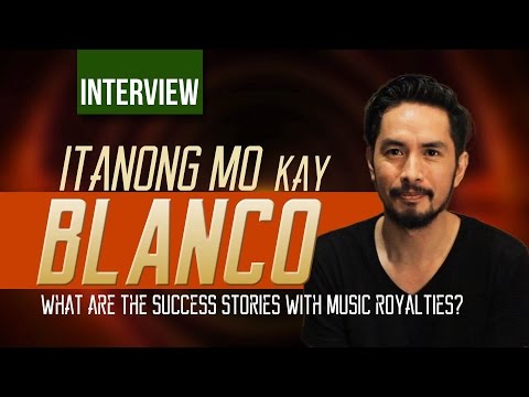 Itanong Mo Kay Blanco: What are the success stories with music royalties?