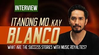 Itanong Mo Kay Blanco: What are the success stories with music royalties?