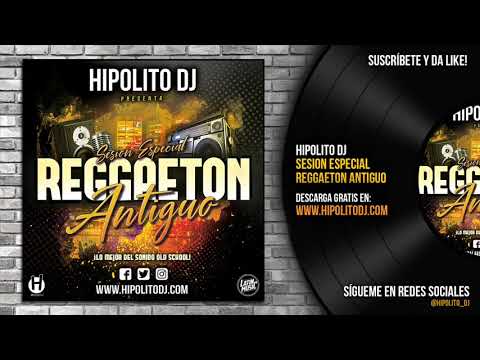 10.Hipolito Dj - Sesion Especial Reggaeton Antiguo (Lo Mejor del Sonido Old School)