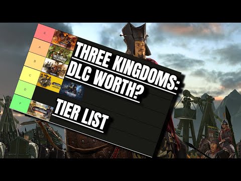 (2022) THREE KINGDOMS: TOTAL WAR | DLC TIER LIST | WORTH IN 2022?