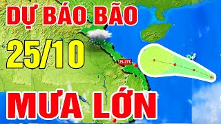 Dự báo thời tiết hôm nay và ngày mai 25/10 | Tin bão mới | Dự báo thời tiết 3 ngày tới