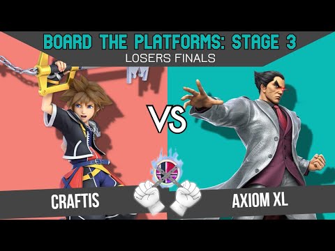 Board the Platforms 3 LOSER FINALS - Craftis (Sora) vs Axiom XL (Kazuya)