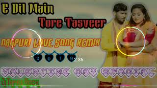 Valentine Day Spacial Remix  E Dil Mein Tore  Nagp
