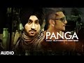 Diljit Dosanjh Honey Singh Panga Full Audio Song The Next Level New Punjabi Songs